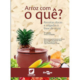 Arroz Com O Quê De Cinalli Ligia Tereza Borges Oliveira Marina Aparecida Souza De Chaves Michela Okada Editora Embrapa Capa Mole Em Português 2017