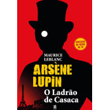 Arsène Lupin, O Ladrão De Casaca Maurice Leblanc