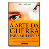 Arte Da Guerra Para Mulheres, A, De Chin-nig Chu. Editora Fundamento Em Português