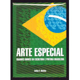 Arte Especial Grandes Nomes Escultura Pintura Brasileiras Capa Dura Autor  Celso F  Bastos