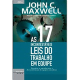 As 17 Incontestáveis Leis Do Trabalho Em Equipe John Maxwel