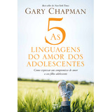 As 5 Linguagens Do Amor Dos Adolescentes Como Expressar Um C De Chapman Gary Editora Mundo Cristão Capa Mole Em Português
