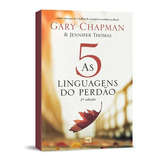 As 5 Linguagens Do Perdão 2 Edição De Chapman Gary Associação Religiosa Editora Mundo Cristão Capa Mole Em Português 2019