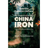 As Aventuras Da China Iron De Cabezón Cámara Gabriela Editorial Editora Moinhos Ltda Tapa Mole En Português 2021