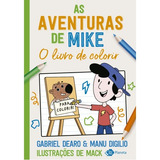 As Aventuras De Mike O Livro De Colorir De Gabriel Dearo Editorial Outro Planeta Tapa Mole Edición 1 En Português 2024