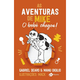 As Aventuras De Mike Volume 2   O Bebê Chegou  Dearo  Gabriel  Planeta  Capa Mole  2020