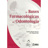 As Bases Farmacológicas Em Odontologia, De Figueiredo, Izaira De. Editorial Livraria Santos Editora Comércio E Importação Ltda., Tapa Dura En Português, 2008