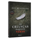 As Crianças Daquele Verão De Hutchison Dot Editorial Editora Planeta Do Brasil Ltda Tapa Mole En Português 2022