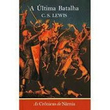 As Crônicas De Narnia A Última Batalha De C S Lewis Pel