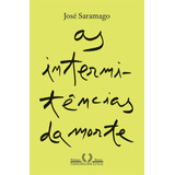As Intermitências Da Morte  nova Edição   De Saramago  José  Editora Schwarcz Sa  Capa Mole Em Português  2020