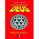 As Máscaras De Deus Volume 4 Mitologia Criativa De Campbell Joseph Editorial Associação Palas Athena Do Brasil Tapa Mole En Português 2010