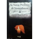 As Novas Profecias De Nostradamus De Jean Charles De Fontbrune Pela Nova Era 1999 