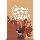 As Primeiras Quatro Estações Vivendo A Maternidade De Witwytzky Fernanda Vida Melhor Editora S a Capa Dura Em Português 2021