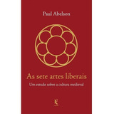As Sete Artes Liberais Um Estudo Sobre A Cultura Medieval