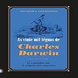 As Vinte Mil Léguas De Charles Darwin O Caminho Até A Origem Das Espécies