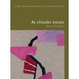 As Virtudes Morais De Chaui Marilena Coleção Filosofia O Prazer Do Pensar Editorial Editora Wmf Martins Fontes Ltda Tapa Mole En Português 2013