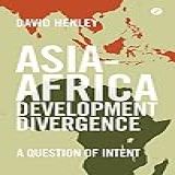 Asia Africa Development Divergence A Question Of Intent English Edition 