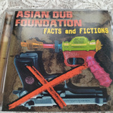 Asian Dub Foundation Facts And Fictions