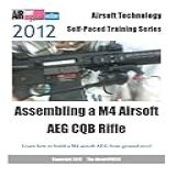 Assembling A M4 Airsoft Aeg Cqb Rifle Learn How To Build A M4 Airsoft Aeg From Ground Zero 
