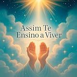 Assim Te Ensino A Viver
