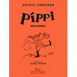 astrid s -astrid s Pippi Meialonga edicao Revista E Atualizada De Lindgren Astrid Editora Schwarcz Sa Capa Mole Em Portugues 2022
