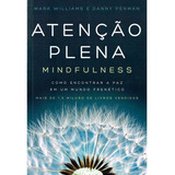Atenção Plena Mindfulness Como Encontrar A Paz Em Um Mundo Frenético De Penman Danny Editora Gmt Editores Ltda Capa Mole Em Português 2015