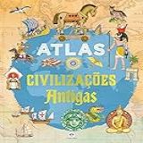 Atlas Civilizações Antigas