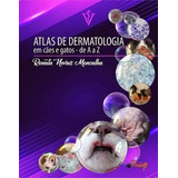 Atlas De Dermatologia Veterinária Em Cães