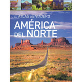Atlas Del Viajero - Norte América, De Dailey, Donna. Editora Paisagem Distribuidora De Livros Ltda., Capa Mole Em Español, 2009
