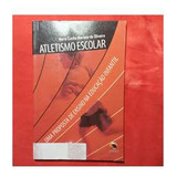 Atletismo Escolar Uma Proposta De Ensino Na Educação Física Infantil De Maria Cecílio Mariano De Oliveira Pela Sprint 2006 