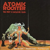 Atomic Rooster the First 10 Explosive