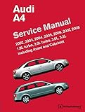 Audi A4 B6 B7 Service Manual 2002 2003 2004 2005 2006 2007 2008 1 8l Turbo 2 0l Turbo 3 0l 3 2l Including Avant And Cabriolet