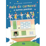 Aula De Carnaval De Azevedo Ricardo Série Poesia Para Crianças Editora Somos Sistema De Ensino Capa Mole Em Português 2009