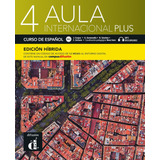 Aula Internacional Plus 4 Ed hibrida L Del Alumno Da Aa vv Centro De Pesquisa E Publicações De Difusão Editorial D Capa Mole Em Espanhol