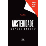 Austeridade Expansionista Austeridade Expansionista Como Matar Uma Ideia Zombie De Mota Paulo Série Economia Editora Almedina Capa Mole Edição Economia Internacional Em Português 20