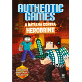 Authenticgames A Batalha Contra Herobrine 1 Edição Volume 2 Em Português 2016 Astral Cultural