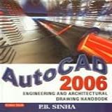 Auto CAD 2006 Engineering And Architectural Drawing Handbook