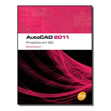 Autocad 2011 Projetos Em 2 D
