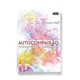 Autocompaixão Pare De Se Torturar E Deixe A Insegurança P