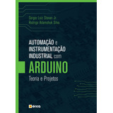 Automação E Instrumentação Industrial Com Arduino Teoria E Projetos