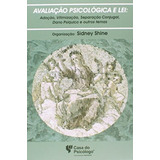 Avaliação Psicológica E Lei Adoção Vitimização Separação Conjugal Dano Psíquico E Outros Temas De Sidney Shine Pela Casa Do Psicólogo 2005 