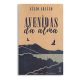 Avenidas Da Alma De Araújo Júlio Editorial Editora Moinhos Ltda Tapa Mole En Português 2018
