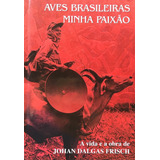 Aves Brasileiras Minha Paixão Johan Dalgas Frisch Lacrado