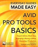 Avid Pro Tools Basics Expert Advice Made Easy Everyday Guides Made Easy English Edition 