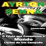 Ayrton Senna O Piloto Que Conquistou