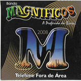 B97 - Cd - Banda Magnificos - Telefone Fora De Area - Promo