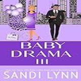 Baby Drama III A Billionaire Accidental Baby Romance English Edition 