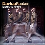 Back To Then Audio CD Rucker Darius