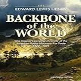 Backbone Of The World  One Trapper S Personal Chronicle Of The American Rocky Mountain Fur Trade 1822   1824  Temple Buck Quartet Book 1   English Edition 
