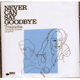 backseat goodbye
-backseat goodbye Cd Never Can Say Goodbye Traincha